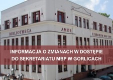 Przejdź do - Informacja o zmianach w dostępie do Sekretariatu MBP w Gorlicach